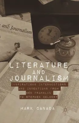 Literatúra a žurnalistika: inšpirácie, priesečníky a vynálezy od Bena Franklina po Stephena Colberta - Literature and Journalism: Inspirations, Intersections, and Inventions from Ben Franklin to Stephen Colbert
