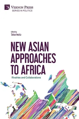 Nové ázijské prístupy k Afrike: Súperenie a spolupráca - New Asian Approaches to Africa: Rivalries and Collaborations