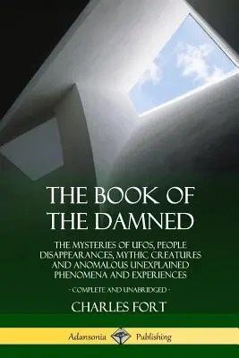 Kniha prekliatych: Záhady UFO, zmiznutí ľudí, mýtických bytostí a anomálnych nevysvetliteľných javov a zážitkov, Co - The Book of the Damned: The Mysteries of UFOs, People Disappearances, Mythic Creatures and Anomalous Unexplained Phenomena and Experiences, Co