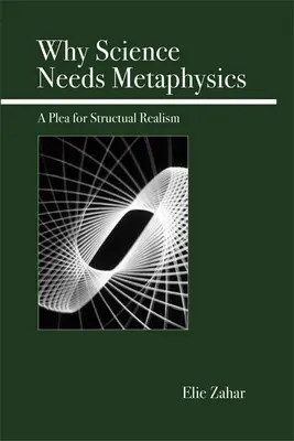 Prečo veda potrebuje metafyziku: Žiadosť o štrukturálny realizmus - Why Science Needs Metaphysics: A Plea for Structural Realism