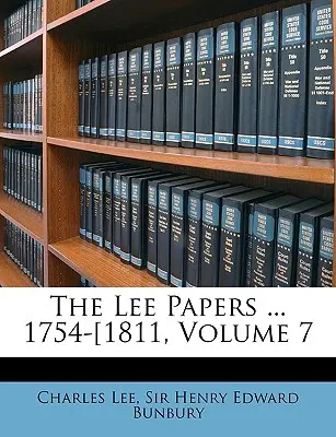 The Lee Papers ... 1754-1811, Volume 7