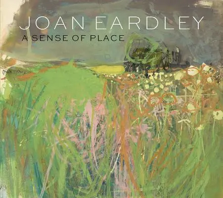 Joan Eardleyová - Zmysel pre miesto - Joan Eardley - A Sense of Place