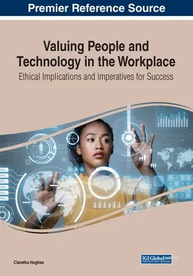 Oceňovanie ľudí a technológií na pracovisku: Etické dôsledky a požiadavky na úspech - Valuing People and Technology in the Workplace: Ethical Implications and Imperatives for Success