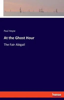 V hodine duchov: Spravodlivá Abigail - At the Ghost Hour: The Fair Abigail