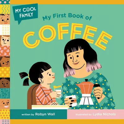 Moja prvá kniha o káve - My First Book of Coffee