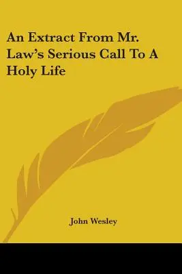 Výňatok z vážnej výzvy pána Lawa k svätému životu - An Extract From Mr. Law's Serious Call To A Holy Life