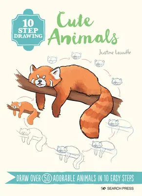 Kreslenie v 10 krokoch: Roztomilé zvieratá: Kreslenie: Kreslenie viac ako 60 rozkošných zvierat v 10 jednoduchých krokoch - 10 Step Drawing: Cute Animals: Draw Over 60 Adorable Animals in 10 Easy Steps