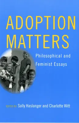 Záležitosti adopcie: Filozofické a feministické eseje - Adoption Matters: Philosophical and Feminist Essays