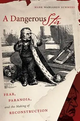 Nebezpečný rozruch: Strach, paranoja a tvorba rekonštrukcie - A Dangerous Stir: Fear, Paranoia, and the Making of Reconstruction