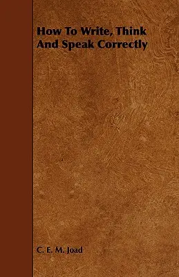 Ako správne písať, myslieť a hovoriť - How To Write, Think And Speak Correctly