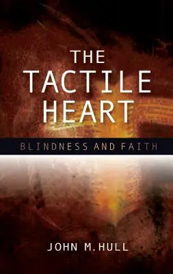 Hmatové srdce: Slepota a viera - The Tactile Heart: Blindness and Faith