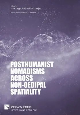 Posthumanistické nomádstvo v ne-edipálnej priestorovosti - Posthumanist Nomadisms across non-Oedipal Spatiality