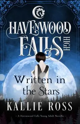 Napísané vo hviezdach: A Havenwood Falls High Novella - Written in the Stars: A Havenwood Falls High Novella