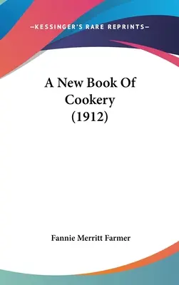 Nová kniha o varení (1912) - A New Book Of Cookery (1912)