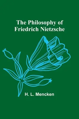 Filozofia Friedricha Nietzscheho - The Philosophy of Friedrich Nietzsche