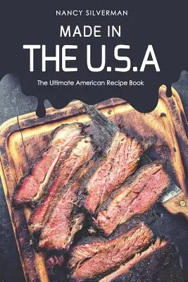 Made in U.S.A.: Najlepšia kniha amerických receptov - Made in the U.S.A: The Ultimate American Recipe Book