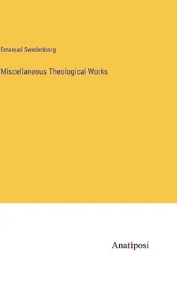 Rôzne teologické diela - Miscellaneous Theological Works