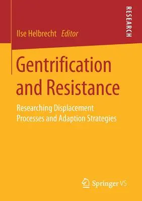 Gentrifikácia a odpor: Výskum procesov vysídľovania a adaptačných stratégií - Gentrification and Resistance: Researching Displacement Processes and Adaption Strategies