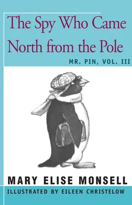 Špión, ktorý prišiel na sever od pólu: III. zväzok - The Spy Who Came North from the Pole: Vol. III