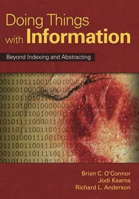 Robiť veci s informáciami: Za hranice indexovania a abstrahovania - Doing Things with Information: Beyond Indexing and Abstracting