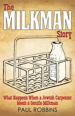 The Milkman Story (Príbeh mliekára): Čo sa stane, keď židovský tesár stretne mliekara z pohanstva - The Milkman Story: What Happens When a Jewish Carpenter Meets a Gentile Milkman
