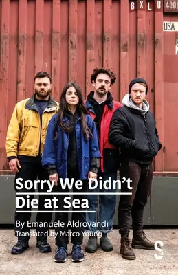Je nám ľúto, že sme nezomreli na mori - Sorry We Didn't Die at Sea