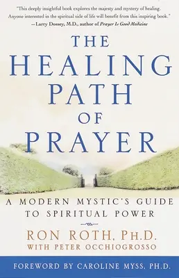 Liečivá cesta modlitby: Sprievodca moderného mystika po duchovnej sile - The Healing Path of Prayer: A Modern Mystic's Guide to Spiritual Power