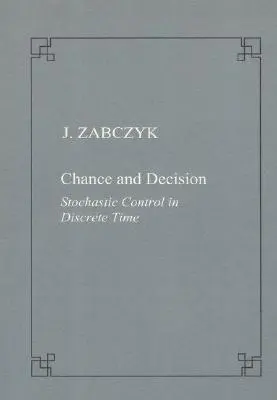 Náhoda a rozhodnutie. Stochastické riadenie v diskrétnom čase - Chance and Decision. Stochastic Control in Discrete Time