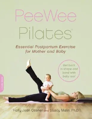 Peewee Pilates: Pilates pre matku po pôrode a jej dieťa - Peewee Pilates: Pilates for the Postpartum Mother and Her Baby