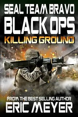 SEAL Team Bravo: Black Ops - Vražedná pôda - SEAL Team Bravo: Black Ops - Killing Ground