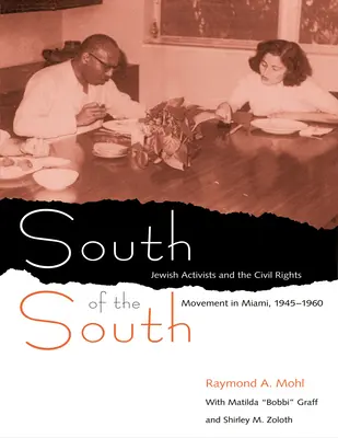 Juh Juhu: Židovskí aktivisti a hnutie za občianske práva v Miami v rokoch 1945 - 1960 - South of the South: Jewish Activists and the Civil Rights Movement in Miami, 1945-1960