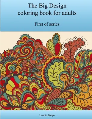 Prvá veľká kniha na vyfarbovanie dizajnu pre dospelých - The First Big Design coloring book for adults