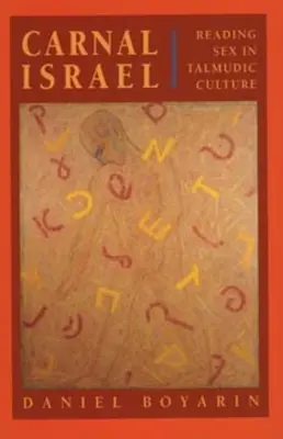 Telesný Izrael: Čítanie sexu v talmudskej kultúre, 25. zväzok - Carnal Israel: Reading Sex in Talmudic Culture Volume 25
