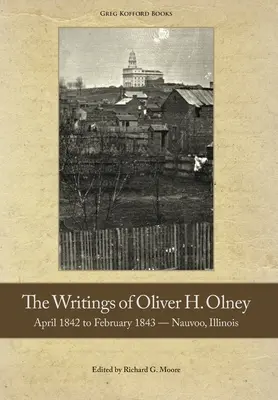 Spisy Olivera Olneyho: apríl 1842 až február 1843 - Nauvoo, Illinois - The Writings of Oliver Olney: April 1842 to February 1843 - Nauvoo, Illinois
