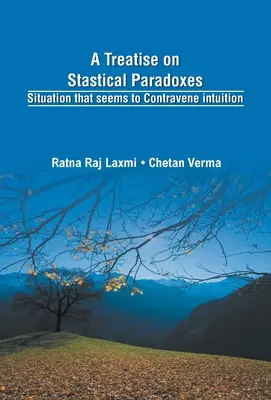 Pojednanie o štatistických paradoxoch Stuácia, ktorá sa zdá byť v rozpore s intuíciou - A Treatise on Statistical Paradoxes Stuation that seems to Contravene Intuition