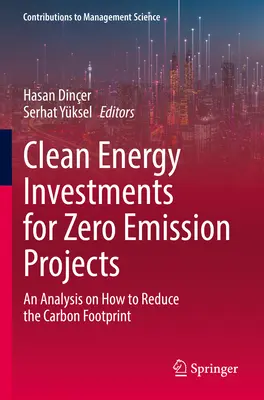 Investície do čistej energie pre projekty s nulovými emisiami: Analýza spôsobov znižovania uhlíkovej stopy - Clean Energy Investments for Zero Emission Projects: An Analysis on How to Reduce the Carbon Footprint