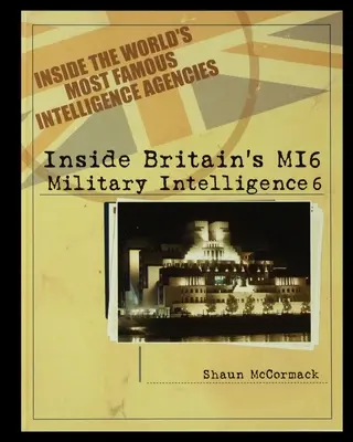 Britská MI6: Vojenská spravodajská služba 6 - Britain's MI6: Military Intelligence 6