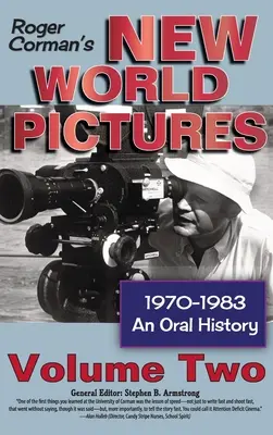 Roger Corman's New World Pictures, 1970-1983: (tvrdá väzba) - Roger Corman's New World Pictures, 1970-1983: An Oral History, Vol. 2 (hardback)
