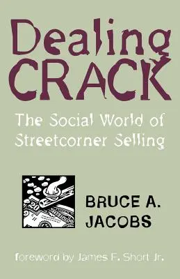 Dealing Crack: Sociálny svet pouličného predaja - Dealing Crack: The Social World of Streetcorner Selling