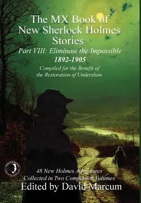MX kniha nových príbehov Sherlocka Holmesa - VIII. časť: Odstrániť nemožné: 1892-1905 - The MX Book of New Sherlock Holmes Stories - Part VIII: Eliminate The Impossible: 1892-1905