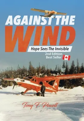 Proti vetru: Nádej vidí neviditeľné 2. vydanie - Against the Wind: Hope Sees the Invisible 2nd Edition