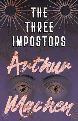 Traja podvodníci - alebo Premeny - The Three Impostors - Or, The Transmutations