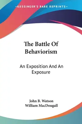 Bitka o behaviorizmus: An Exposition And An Exposure - The Battle Of Behaviorism: An Exposition And An Exposure