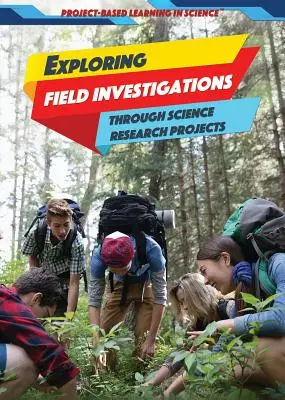 Skúmanie terénnych výskumov prostredníctvom vedecko-výskumných projektov - Exploring Field Investigations Through Science Research Projects