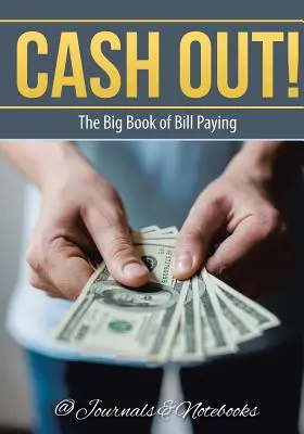 Hotovosť von! Veľká kniha o platení účtov - Cash Out! The Big Book of Bill Paying