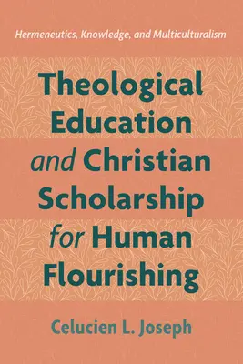Teologické vzdelávanie a kresťanské vedy pre rozkvet ľudstva - Theological Education and Christian Scholarship for Human Flourishing