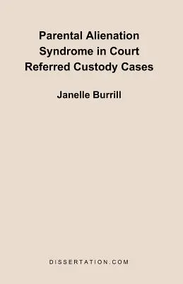 Syndróm rodičovského odcudzenia v prípadoch starostlivosti o dieťa postúpených súdom - Parental Alienation Syndrome in Court Referred Custody Cases