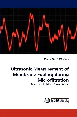 Ultrazvukové meranie znečistenia membrán počas mikrofiltrácie - Ultrasonic Measurement of Membrane Fouling during Microfiltration