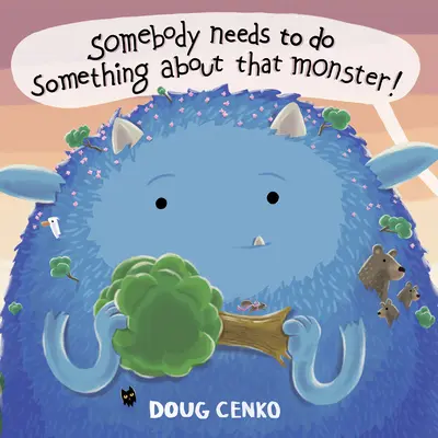 Niekto musí niečo urobiť s tou príšerou! - Somebody Needs to Do Something about That Monster!