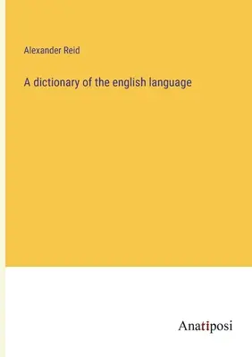 Slovník anglického jazyka - A dictionary of the english language